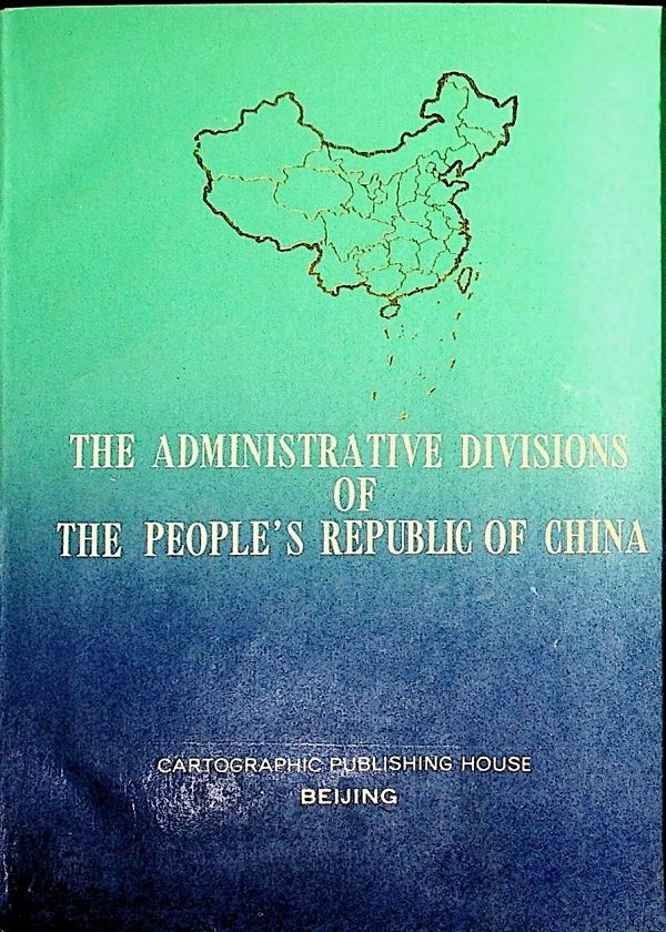 THE ADMINISTRATIVE DIVISIONS OF THE PEOPLE'S REPUBLIC OF CHINA ...