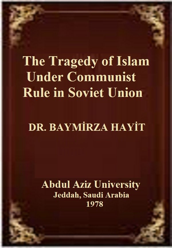 The Tragedy Of Islam Under Communist Rule In Soviet Union | Library Of ...